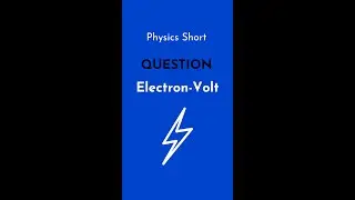 Electron-Volt | Physics Question