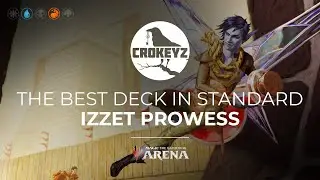BEST DECK IN STANDARD Izzet Prowess | CROKEYZ MTG Arena