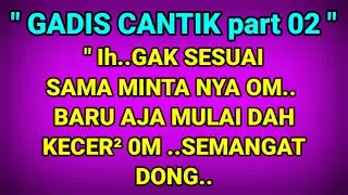 Gadis cantik yang gak pelit Part 02 || cerpen romantis