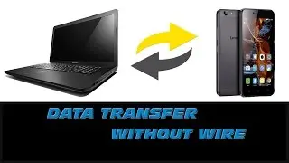 Wireless File Transfer | How to transfer data from laptop to mobile without wire