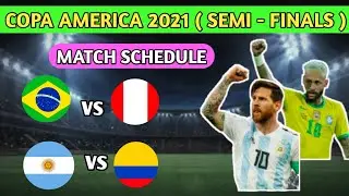Copa America 2021 Semi - Finals Match Schedule,Date & Time,Fixture  | Top Fact BD