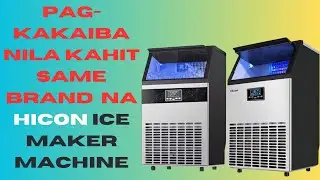 PAGKAKAIBA NILA KAHIT SAME BRAND NA HICON ICE MAKER