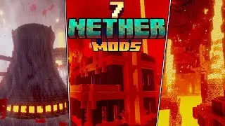 7 Amazing Mods that TRANSFORM the Nether