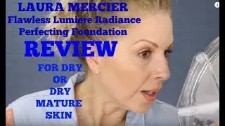 Laura Mercier Flawless Lumiere Radiance Foundation Review | Mature OR DRY Skin