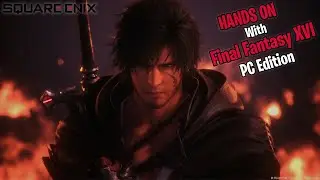 Final Fantasy 16 Hands-On Preview (PC Edition)