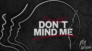Roy Woods - Don't Mind Me (Official Audio)