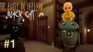 The Baby In Yellow: Black Cat Update - Part 1 - Gameplay Walkthrough