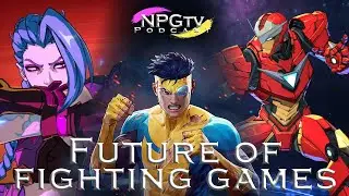 Which is the Best Upcoming Fighting Game | NPGtv Podcast Episode One