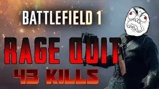 Battlefield 1 Rush Sinai Desert 43 Kills + Rage Quitter Msging me