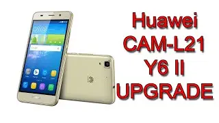HOW TO UPGRADE CAM-L21 HUAWEI Y6 II MOBILE PHONE