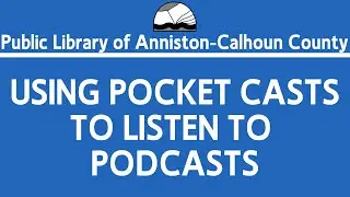 Using Pocket Casts to Listen to Podcasts