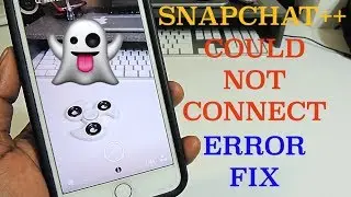 Get Snapchat++ Working - Could Not Connect Error Fix