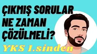 Çıkmış Sorular Ne Zaman Çözülmeli? TYT-AYT! Bunu İzlemeden Çıkmış Soru Çözmeyin!