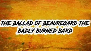 Yahzick - The Ballad of Beauregard the Badly Burned Bard - Attack of Opportunity (Lyric Video)