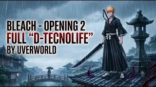 Bleach Opening 2 - D-tecnoLife by UVERworld Vostfr