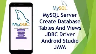 MySQL Create database and tables | JDBC Connector | Android Studio | JAVA | 2024.