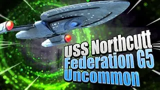 USS Northcutt | Federation's G5 Uncommon In Star Trek Fleet Command | Should You Get it? Crewing?