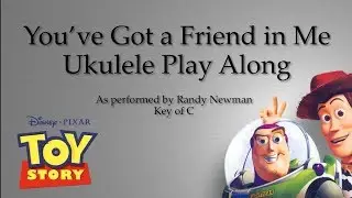 You’ve Got a Friend In Me Ukulele Play Along