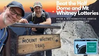 HOW TO BEAT THE MT WHITNEY AND HALF DOME LOTTERIES