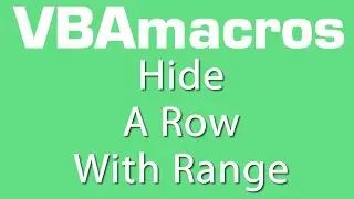Hide A Row With Range - VBA Macros - Tutorial - MS Excel 2007, 2010, 2013