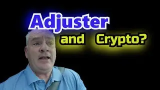 Adjuster and Crypto?,  Daniel The Adjuster