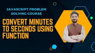 Program to Convert Minutes to Seconds using Function in JavaScript