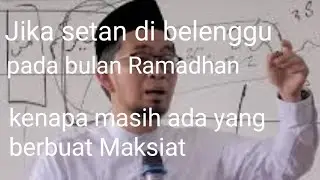 Jika setan di belenggu pada bulan Ramadhan, kenapa masih ada yang berbuat maksiat.