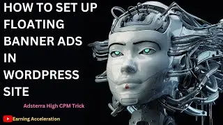 How To Set Up Floating Banner Ads In WordPress Site [Adsterra High CPM Trick]