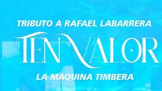 La  Máquina Timbera “ten Valor y necesito una amiga” tributo a (RAFAEL LABARRERA)