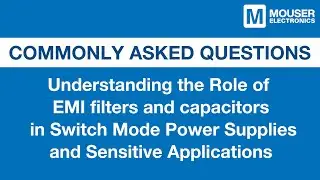 Understanding the Role of EMI Filters and Capacitors...: YAGEO Group Lightning Round | Mouser
