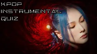 Kpop Instrumental Quiz #24