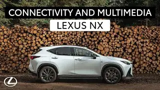 All-New Lexus NX: Connectivity and Multimedia Features