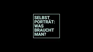 Was braucht man für Selbstporträts?