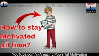How To Be Motivated All The Time? Best Motivation || Amazing Powerful Motivation