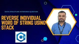 Interview Question | C++ | Reverse individual words in a String using Stack