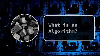 What is an Algorithm?