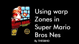 Using Warp zones to get to world 5 in Super Mario Bros (Nes)