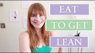 How to Eat to Get Lean