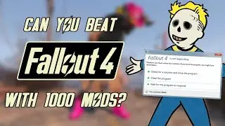 Can You Beat Fallout 4 With 1000 Mods?