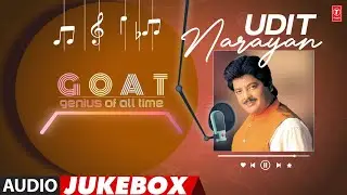 G.O.A.T. Udit Narayan (Audio) Jukebox | Udit Narayan's Super Hit Romantic Songs