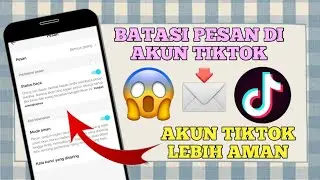 cara membatasi siapa yang bisa mengirim pesan di tiktok