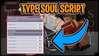 TYPE://SOUL Script GUI / Hack (AUTOFARM, KILL AURA, AUTO QUEST, AND MORE) *PASTEBIN*