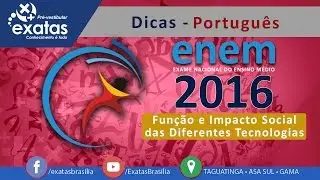 Dicas ENEM 2016 - Português - Função e Impacto Social das Diferentes Tecnologias