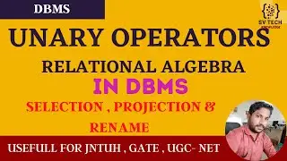UNARY OPERATIONS OF RELATIONAL ALGEBRA IN DBMS || SELECTION || PROJECTION || RENAME || DBMS