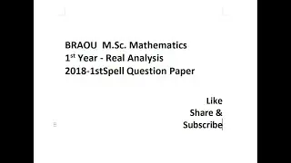 BRAOU M.Sc. Mathematics 1st Year Real Analysis 2018-1stSpell Question Paper