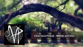 Vertigo Pulse - Wishcasting