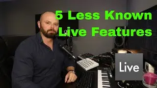 5 Hidden Ableton Live Features