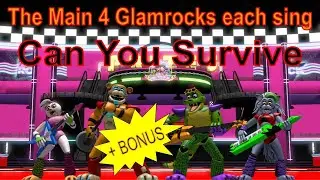 The Main 4 Glamrocks each sing Can You Survive | Plus Bonus