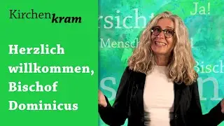 Ein Mensch, der das Leben liebt: Herzlich willkommen, Bischof Dominicus!