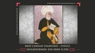 Beni Candan Usandırdı-Fuzuli